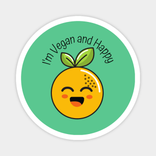 I'm Vegan and Happy Magnet